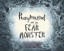 Image for Raymund and the Fear Monster