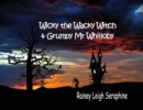Image for Wicky the Wacky Witch and Grumpy Mr Whilloby