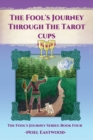 Image for The Fool&#39;s Journey Through The Tarot Cups