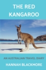Image for The Red Kangaroo : An Australian Travel Diary