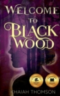 Image for WELCOME TO BLACKWOOD : A town where nothing is as it seems.