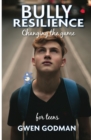 Image for Bully Resilience - Changing the game : Teen Guide