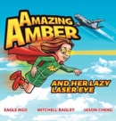 Image for Amazing Amber : and Her Lazy Laser Eye