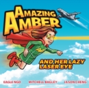 Image for Amazing Amber : And Her Lazy Laser Eye