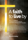 Image for A Faith to Live by - Volume II : What an Intelligent, Compassionate and Authentic 21st Century Christian Faith Looks Like