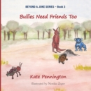 Image for Bullies Need Friends Too