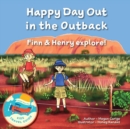 Image for Happy Day Out in the Outback : Finn &amp; Henry explore!