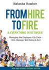 Image for From Hire to Fire and Everything in Between Second Edition: Managing the Employee Life Cycle - Hire, Manage, Well Being &amp; Exit