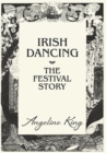Image for Irish Dancing : The Festival Story