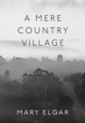 Image for A Mere Country Village : Bridgetown 1868-2018 Celebrating 150 years
