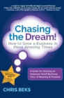 Image for Chasing the Dream! : How to Grow a Business in these Amazing Times