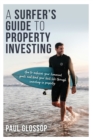 Image for A Surfer&#39;s Guide to Property Investing