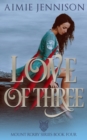 Image for Love of Three : A Mount Roxby Novella