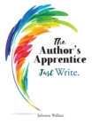 Image for The Author&#39;s Apprentice - Just Write!