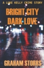 Image for Bright City Dark Love