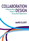 Image for Collaboration Design : A Step-by-Step Guide to Successful Collaboration