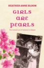 Image for Girls Are Pearls: One Woman&#39;s Act of Resistance to Despair