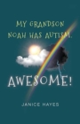 Image for My Grandson Noah has autism. Awesome!
