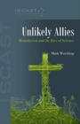 Image for Unlikely Allies : Monotheism and the Rise of Science