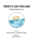 Image for Teddy&#39;s on the Line : A Little Annette Adventure