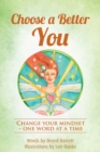 Image for Choose a Better You : Change your mindset - one word at a time