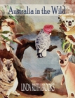 Image for Australia in the Wild : Watercolour art of Australia&#39;s unique animals and birds