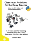 Image for Classroom Activities for the Busy Teacher : EV3 with Python