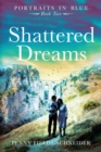 Image for Shattered Dreams : Portraits in Blue - Book Two
