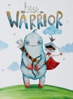 Image for Hey Warrior : A Book for Kids About Anxiety