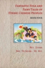 Image for Fantastic Folk and Fairy Tales of Ethnic Chinese Peoples - Book Four