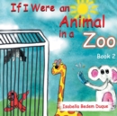 Image for If I Were an Animal in a Zoo