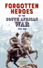 Image for Forgotten Heroes of the South African War 1899-1902