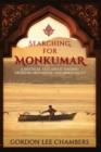 Image for Searching For Monkumar : A Mystical Tale About Finding Freedom, Friendship, and Spirituality
