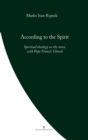 Image for According to the Spirit : Spiritual theology on the move with Pope Francis&#39; Church