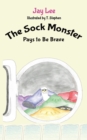 Image for The Sock Monster : Pays to Be Brave
