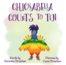 Image for Chickabella Counts to Ten : The Adventures of Chickabella Book 2