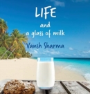 Image for Life and a glass of milk