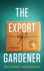 Image for The Export Gardener : A Clumsy Australian Starts a Gardening Business in the UK.