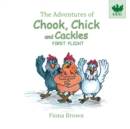Image for The Adventures of Chook Chick and Cackles : First Flight