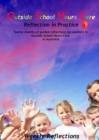Image for Outside School Hours Care : Reflection in Practise Volume 1: 12 months of guided reflections for workers in Outside School Hours Care in Australia