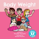 Image for Body Weight : The Ultimate Guide to Body Weight