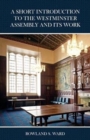Image for The Short Introduction to the Westminster Assembly and Its Work
