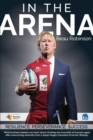 Image for In the Arena : What business leaders can learn about climbing the mountain of success again after overcoming adversity from a Super Rugby Champion &amp; former Wallaby.