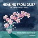 Image for Healing From Grief : The Sympathy Gift Series