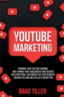 Image for Youtube Marketing : Growing Your YouTube Channel And Turning Your Subscribers And Viewers Into Profitable Customers For Your Business Through Selling and Affiliate Marketing