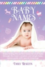 Image for Baby Names : Enjoy Finding The Perfect Name For Your Baby Through The Most Complete And Simple Baby Names Guide With Special Meanings