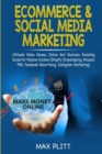 Image for Ecommerce &amp; Social Media Marketing : 2 In 1 Bundle: Ultimate Make Money Online And Business Branding Guide For Passive Income (Shopify Dropshipping, Amazon FBA, Facebook Advertising, Instagram Marketi