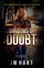 Image for Shadows of Doubt : Book One in The Emerald Tablet Series