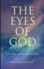 Image for The Eyes of God : Living Discernment