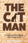 Image for The Cat Man : A tragicomic love triangle set in a crazy cat cult